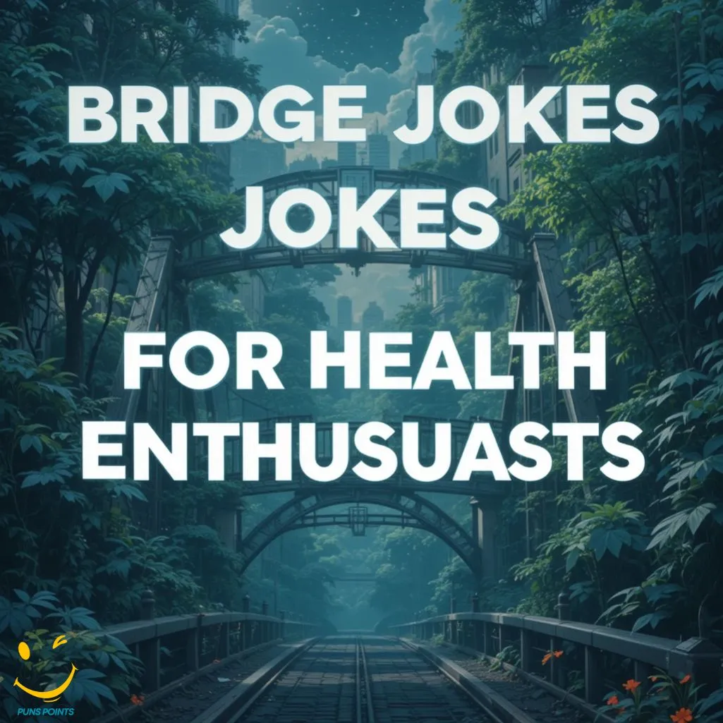 Bridge Jokes For Health Enthusiasts