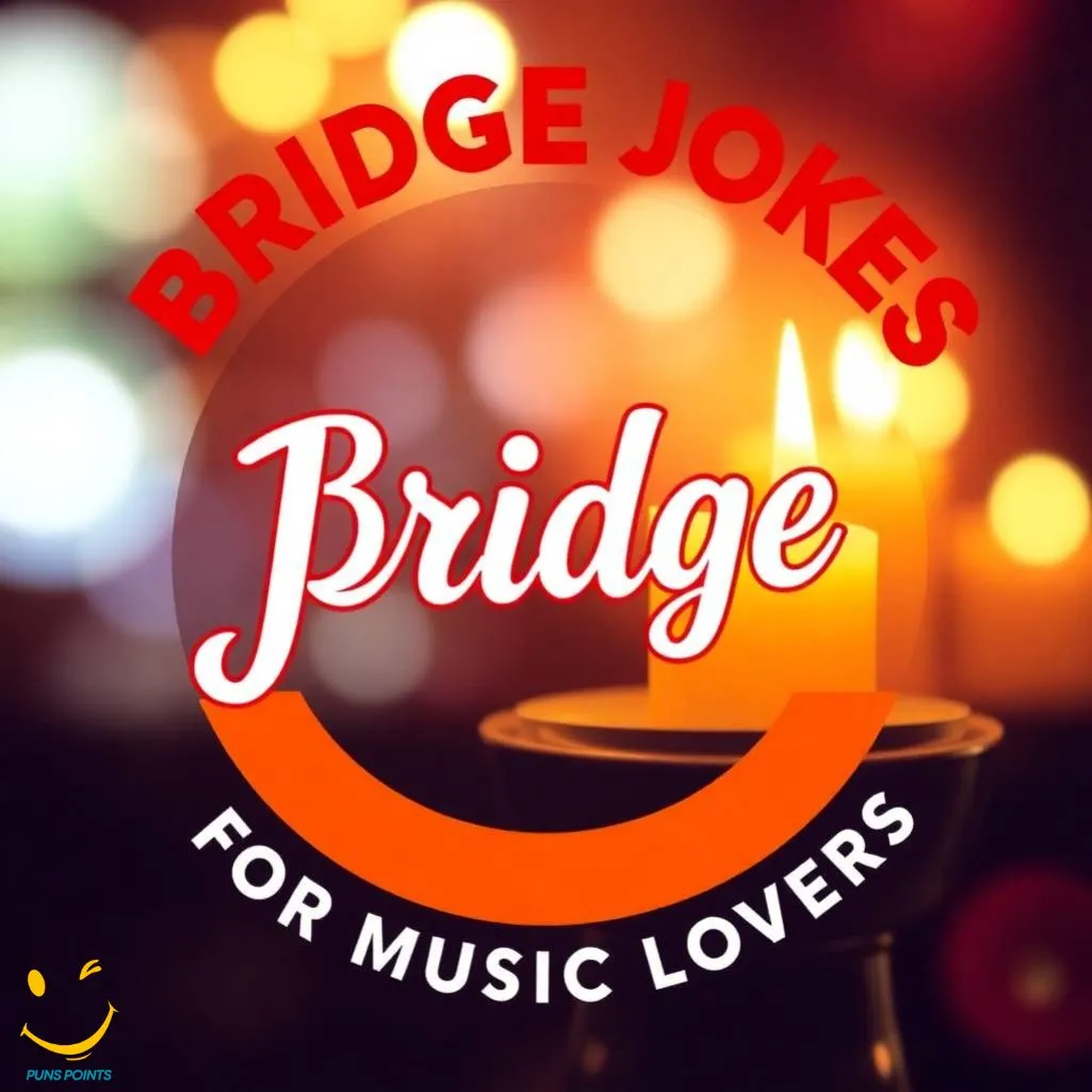 Bridge Jokes For Music Lovers