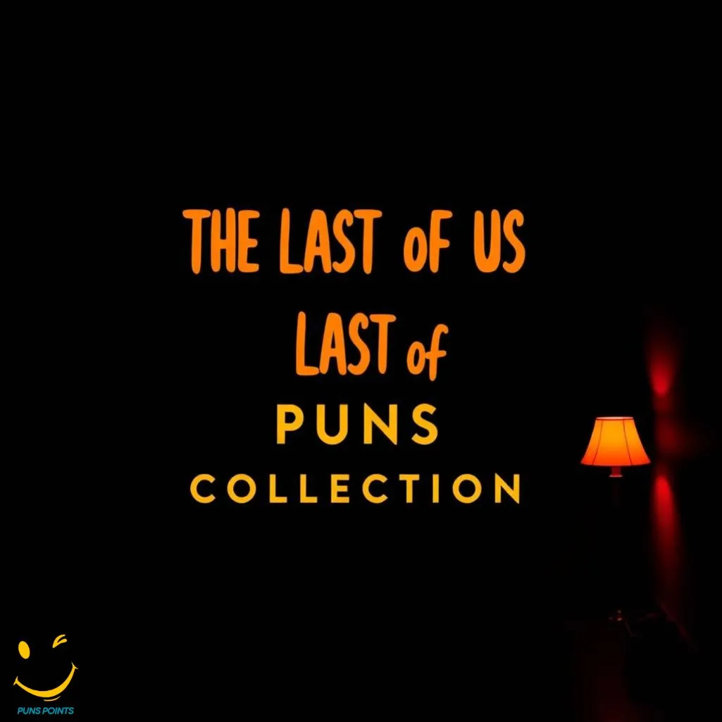 The Last Of Us Puns Collection